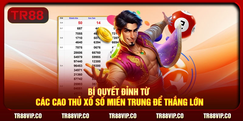 Bí quyết đỉnh từ các cao thủ xổ số miền Trung để thắng lớn