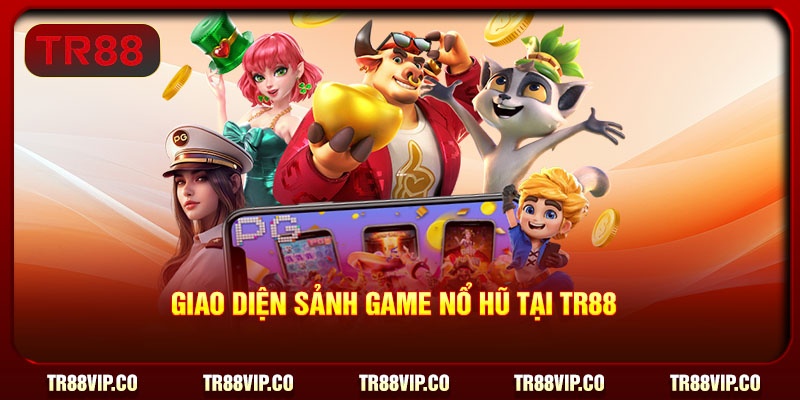 Giao diện sảnh game nổ hũ tại TR88