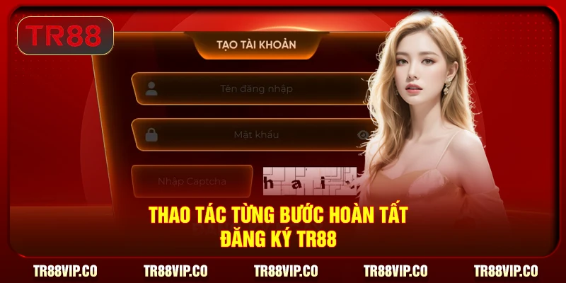Thao tác từng bước hoàn tất đăng ký TR88
